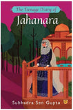 Front cover of the book 'The Teenage Diary of Jahanara' by Subhadra Sen Gupta.