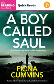 Front cover of the book 'A Boy Called Saul: A Thrilling Quick Read from the Author of Into the Dark and All of Us Are Broken' by Fiona Cummins.