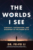 Front cover of the book 'Worlds I See' by Fei-Fei Li.