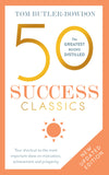 Front cover of the book '50 Success Classics, Second Edition: Your shortcut to the most important ideas on motivation, achievement, and prosperit' by Tom Butler-Bowdon.