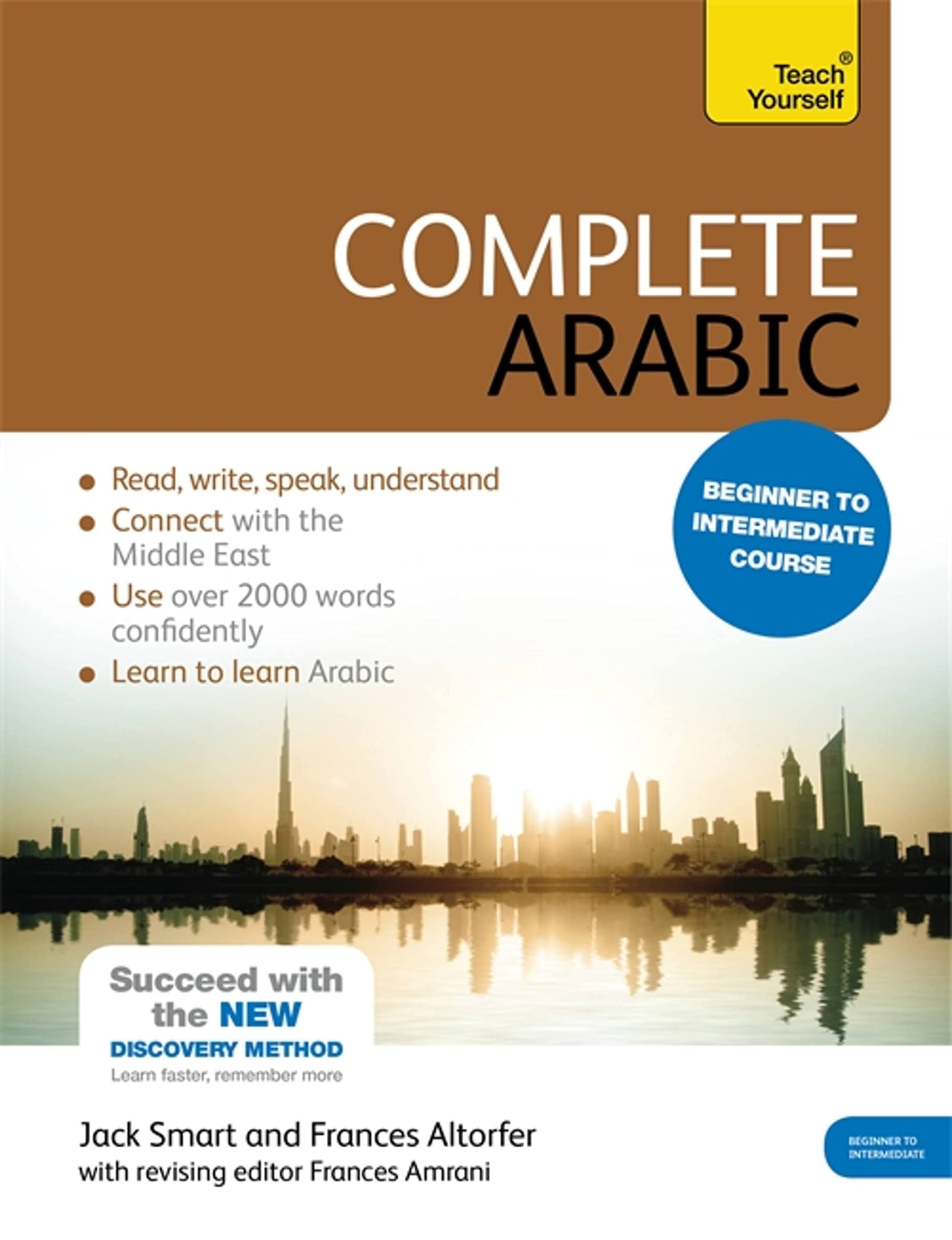 Front cover of the book 'Complete Arabic Beginner to Intermediate Course: Learn to read, write, speak and understand a new language with Teach Yo' by Frances Smart.