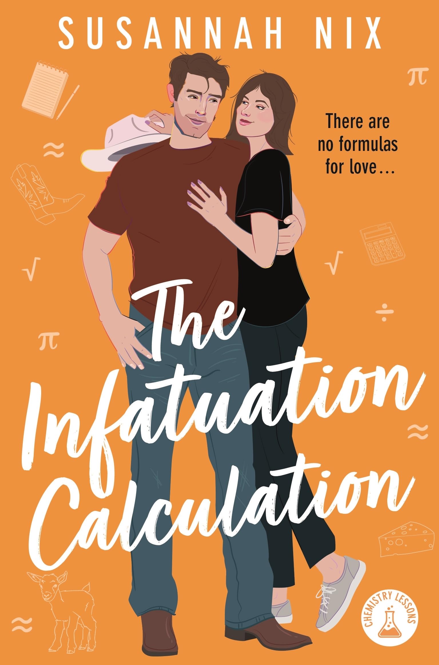 Front cover of the book 'The Infatuation Calculation (Chemistry Lessons, 6)' by Susannah Nix.