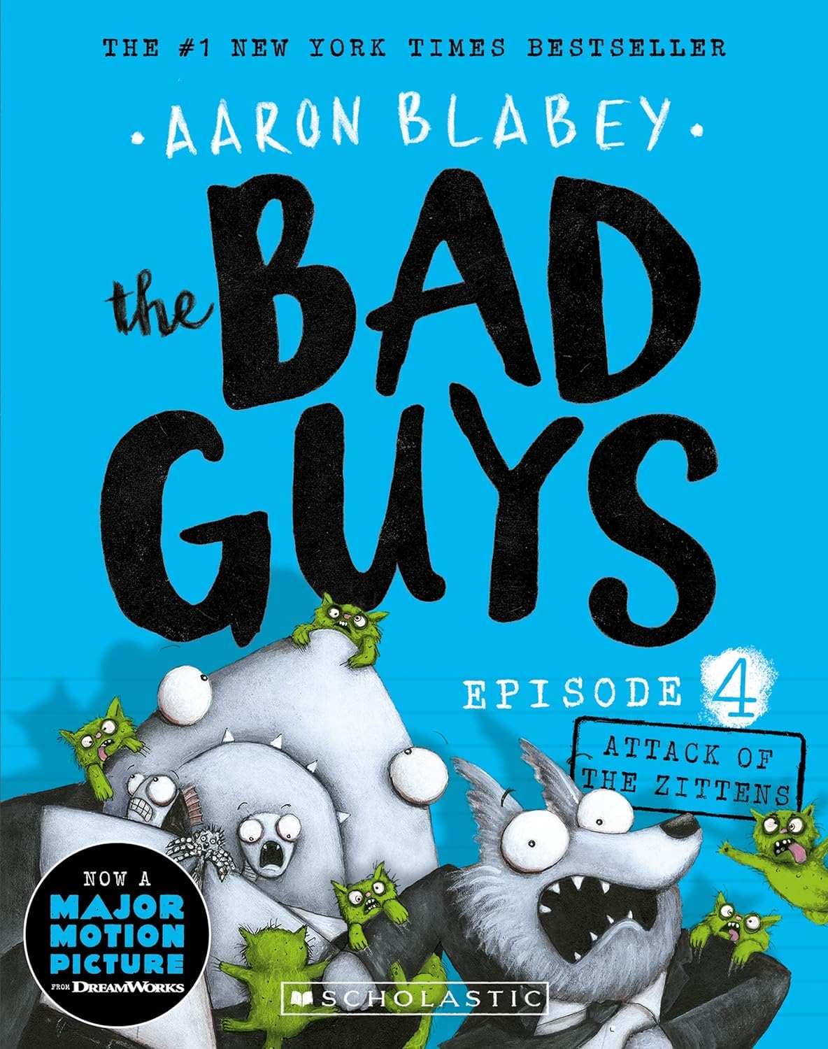 Front cover of the book 'The Bad Guys Episode 4: Attack of the Zittens' by Aaron Blabey.