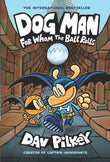 Front cover of the book 'Dog Man: For Whom the Ball Rolls: From the Creator of Captain Underpants' by Dav Pilkey.