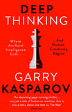 Front cover of the book 'Deep Thinking: Where Machine Intelligence Ends and Human Creativity Begins' by Garry Kasparov.