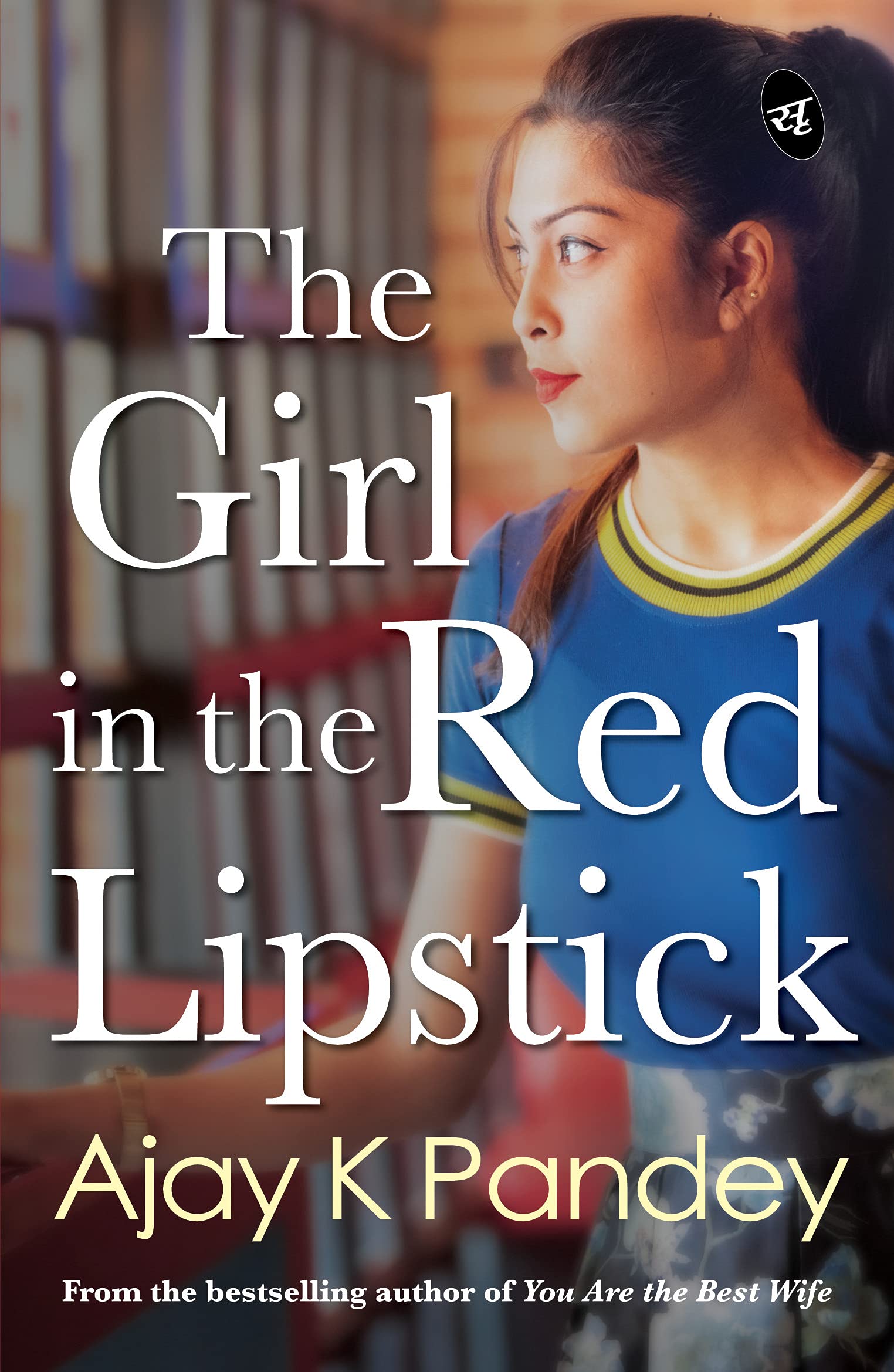 Front cover of the book 'The Girl In The Red Lipstick' by Ajay K. Pandey.