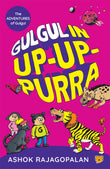 Front cover of the book 'Gulgul in Up-Up-Purra' by Rajagopalan, Ashok.