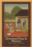 Front cover of the book 'Downward Dogs and Warriors: Wisdom Tales for Modern Yogis' by Newell Zo.