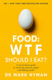 Front cover of the book 'Food: WTF Should I Eat?: The no-nonsense guide to achieving optimal weight and lifelong health (International Edition)' by Hyman Mark.