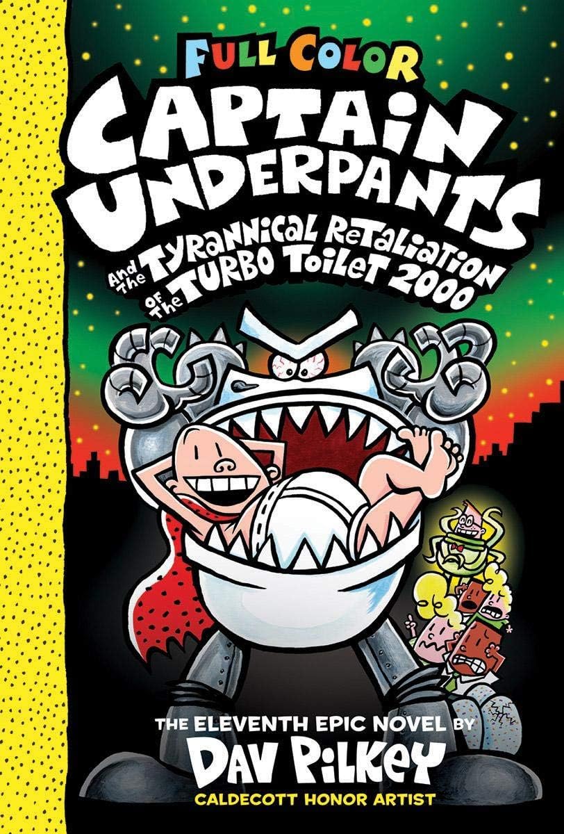Front cover of the book 'Captain Underpants #11: Captain Underpants and the Tyrannical Retaliation of the Turbo Toilet 2000:' by Dav Pilkey.