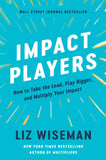 Impact Players : How to Take the Lead, Play Bigger, and Multiply Your Impact NYBooksHub