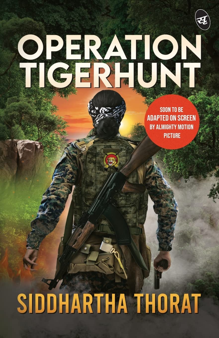 Front cover of the book 'Operation Tigerhunt ǀ A gripping international spy thriller ǀ Soon to be adapted on screen' by Siddhartha Thorat.