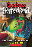 Front cover of the book 'My Friends Call Me Monster (Goosebumps Horrorland #7)' by Stine R. L..