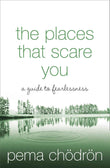 Places That Scare You -PaperbackÐ by Pema Chodron