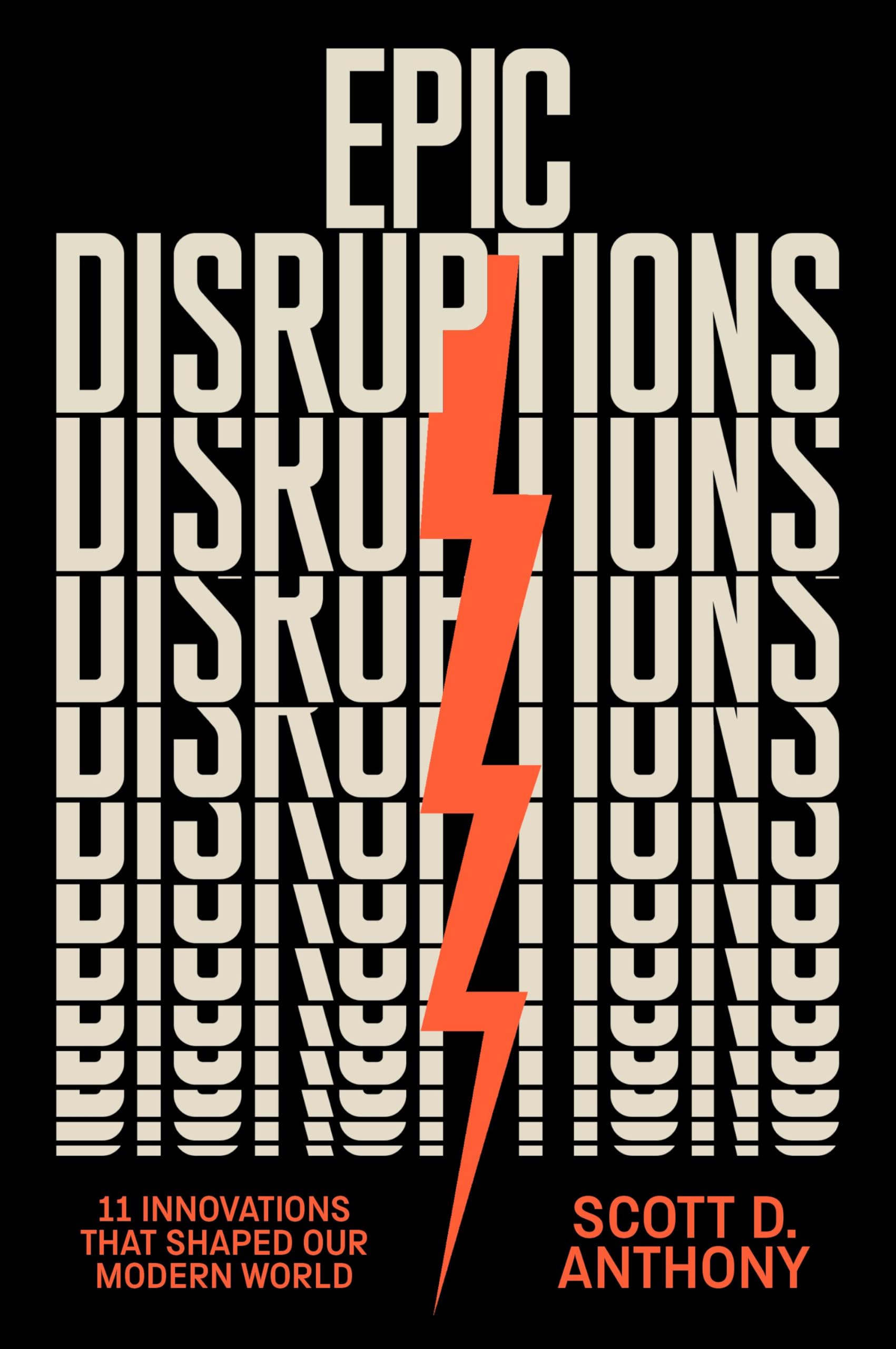 Front cover of the book 'Epic Disruptions: 11 Innovations That Shaped Our Modern World' by Anthony, Scott D..