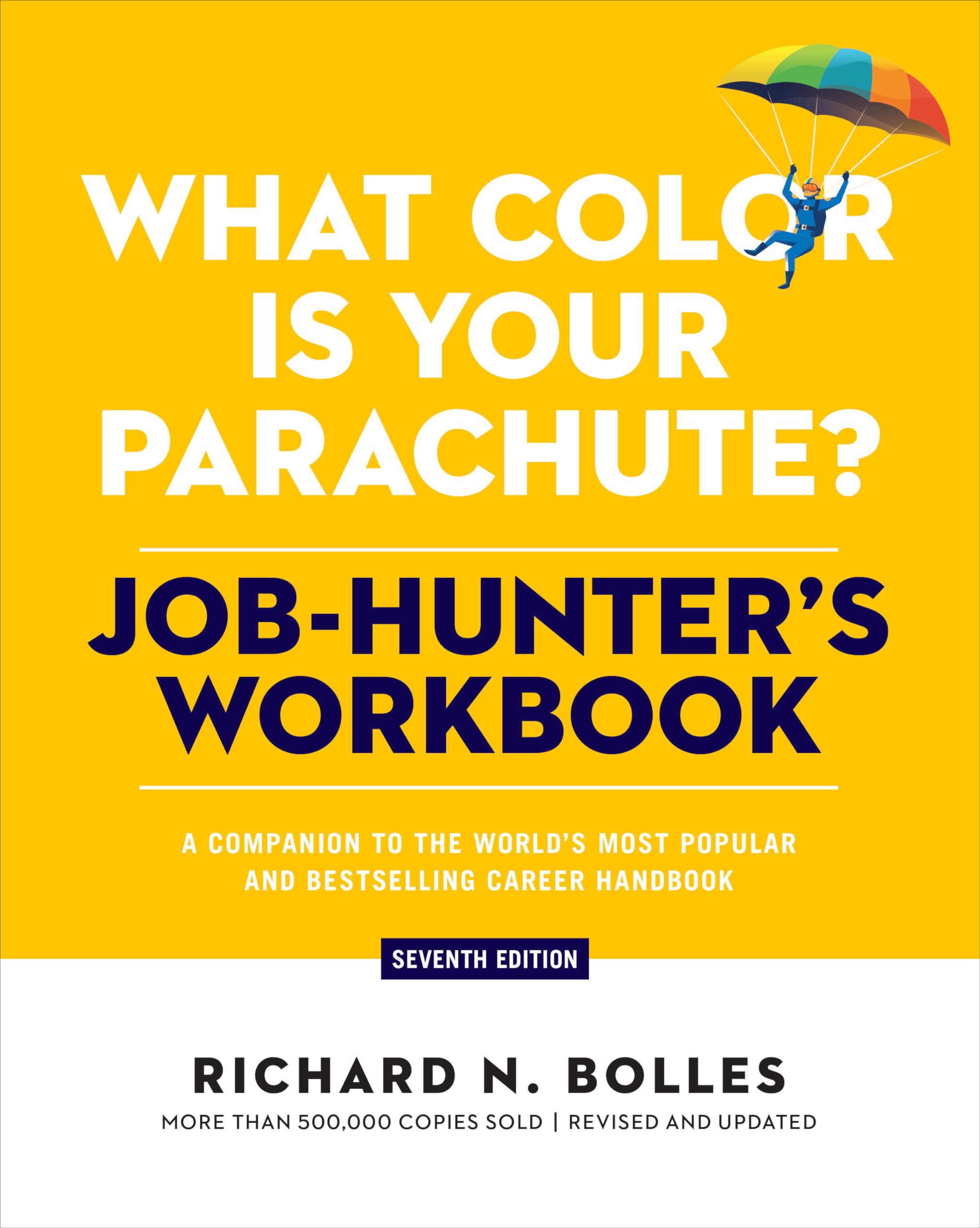 Front cover of the book 'What Color Is Your Parachute? Job-Hunter's Workbook, Seventh Edition: A Companion to the World's Most Popular and Bestse' by Bolles Richard N.