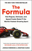 Front cover of the book 'The Formula: How Rogues, Geniuses, and Speed Freaks Made F1 the World's Fastest-Growing Sport' by Joshua Robinson; Jonathan Clegg.