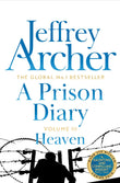 Front cover of the book 'A Prison Diary Volume III: Heaven' by Jeffrey Archer.