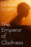 The Emperor of Gladness PaperbackÐ   by Ocean Vuong (Author)