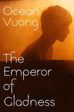 The Emperor of Gladness PaperbackÐ   by Ocean Vuong (Author)