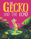 Front cover of the book 'The gecko and the echo' by Rachel Bright.
