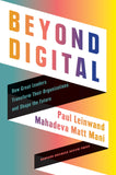 Front cover of the book 'Beyond Digital: How Great Leaders Transform Their Organizations and Shape the Future' by Leinwand Paul.