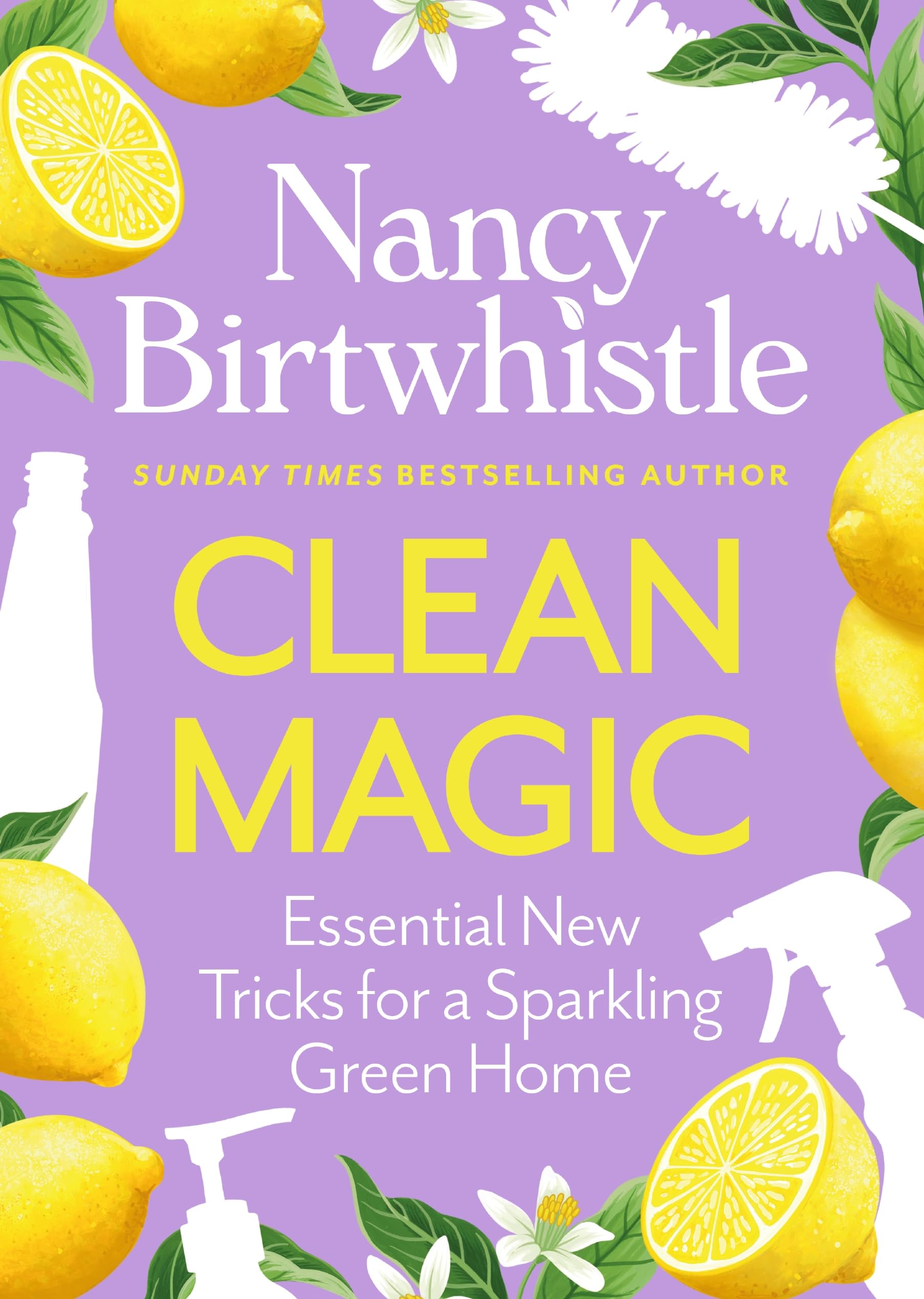 Front cover of the book 'Clean Magic: Essential New Tricks for a Sparkling Green Home' by Nancy Birtwhistle.