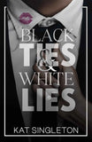 Black Ties And White Lies (Paperback)- Kat Singleton Book