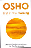 Front cover of the book 'First in the Morning: 365 Uplifting Moments to Start the Day Consciously' by Osho.