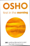 Front cover of the book 'First in the Morning: 365 Uplifting Moments to Start the Day Consciously' by Osho.