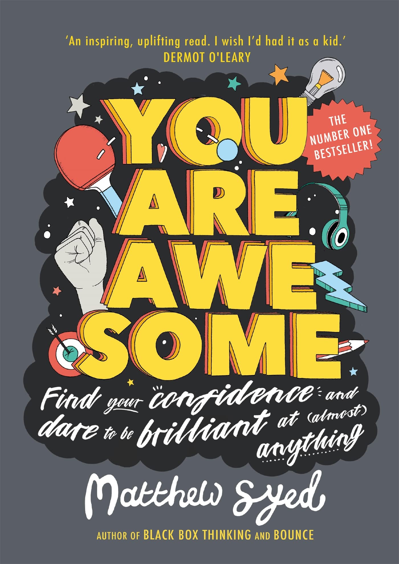 Front cover of the book 'You Are Awesome: Find Your Confidence and Dare to be Brilliant at (Almost) Anything' by Matthew Syed.