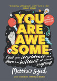 Front cover of the book 'You Are Awesome: Find Your Confidence and Dare to be Brilliant at (Almost) Anything' by Matthew Syed.