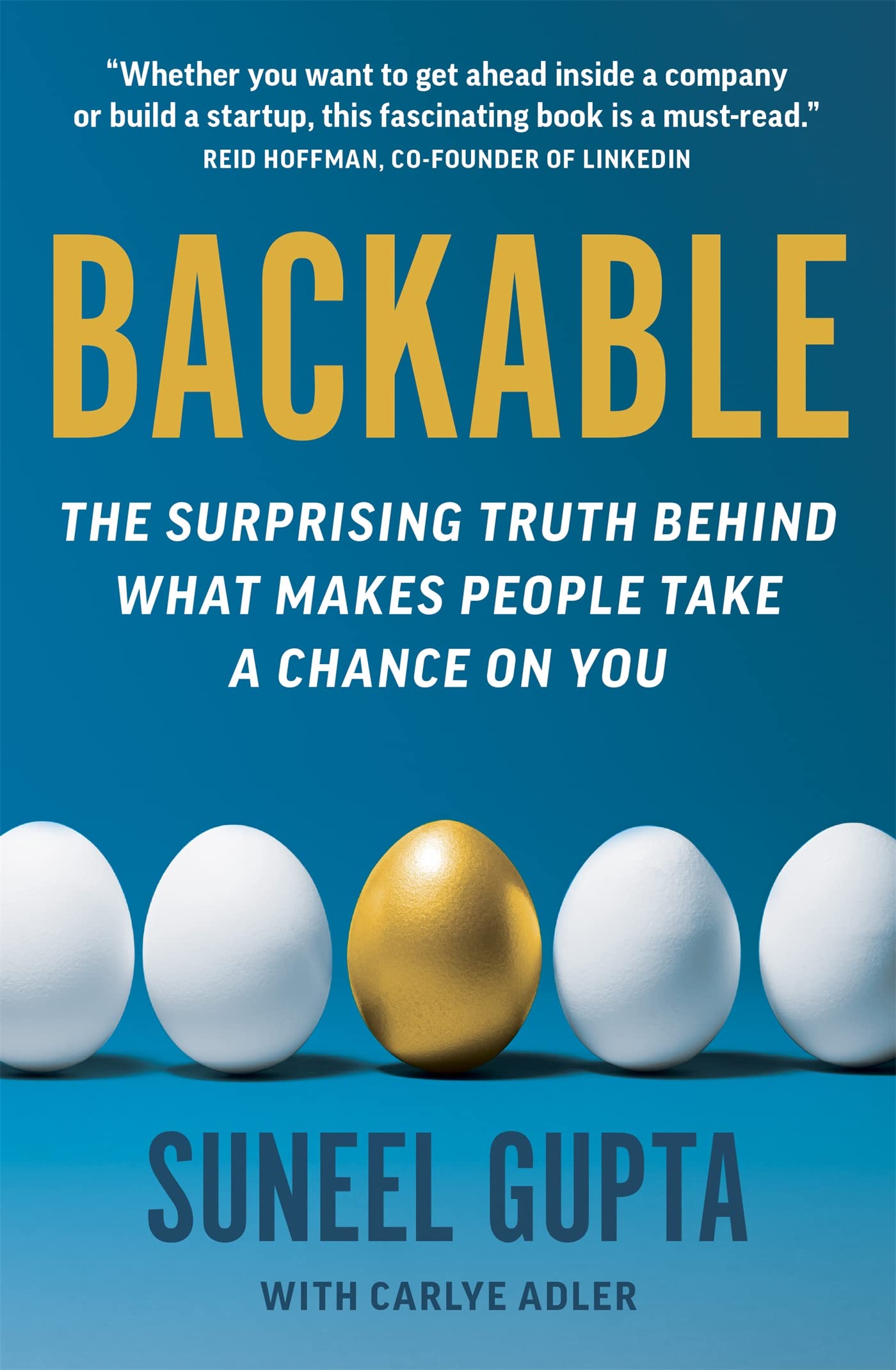 Front cover of the book 'Backable: The surprising truth behind what makes people take a chance on you' by Gupta,Suneel.