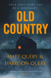 Front cover of the book 'Old Country: The Reddit sensation, soon to be a horror classic for fans of Paul Tremblay' by Harrison and Matthew Query.