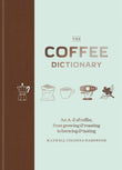 Front cover of the book 'Coffee Dictionary: An A Z of coffee, from growing & roasting to brewing & tasting' by Maxwell Colonna-Dashwood.