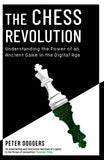 Front cover of the book 'The Chess Revolution: Understanding the Power of an Ancient Game in the Digital Age' by Peter Doggers.