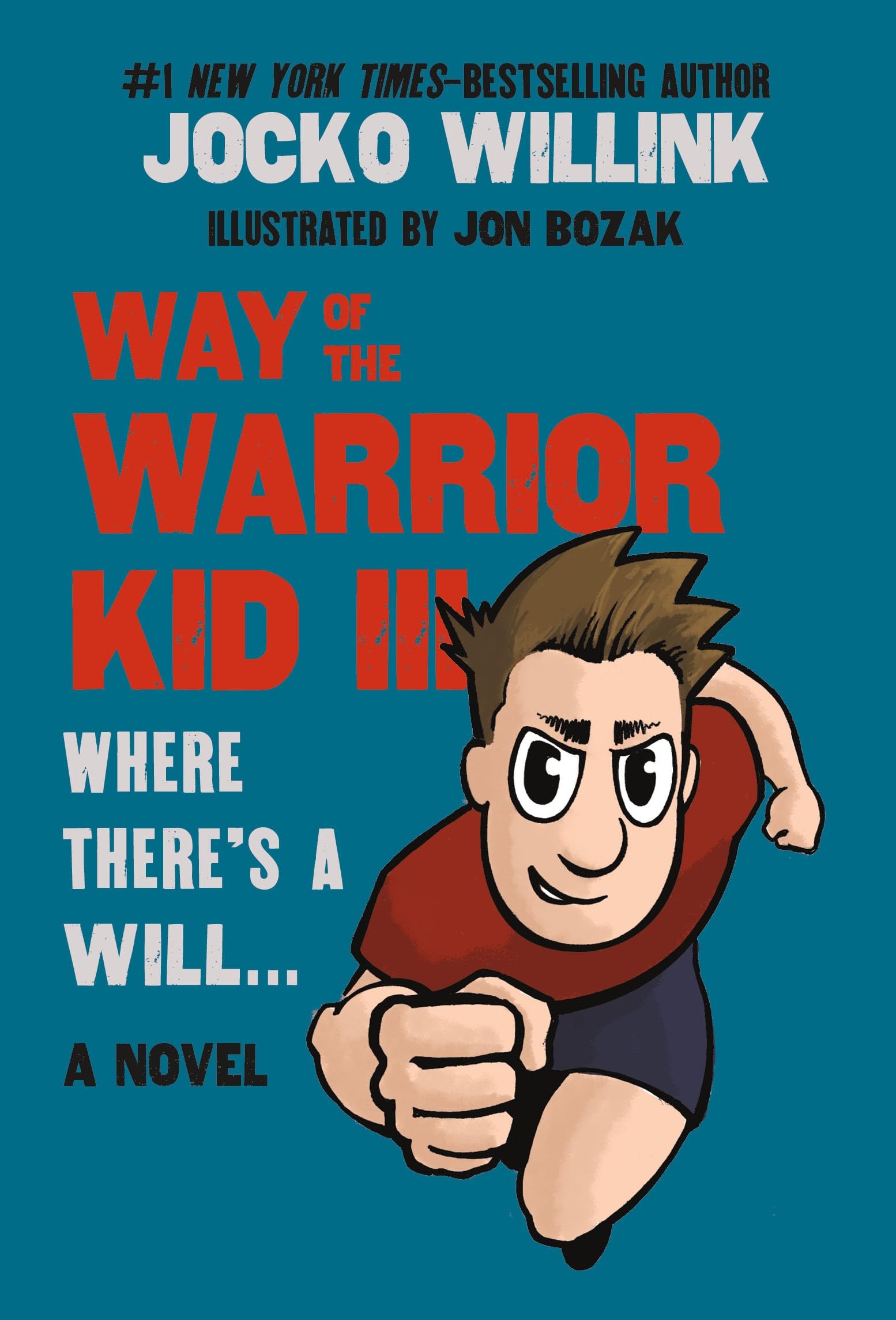Front cover of the book 'Way of the Warrior Kid III: Where There's a Will . . .' by Jocko Willink.