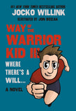 Front cover of the book 'Way of the Warrior Kid III: Where There's a Will . . .' by Jocko Willink.