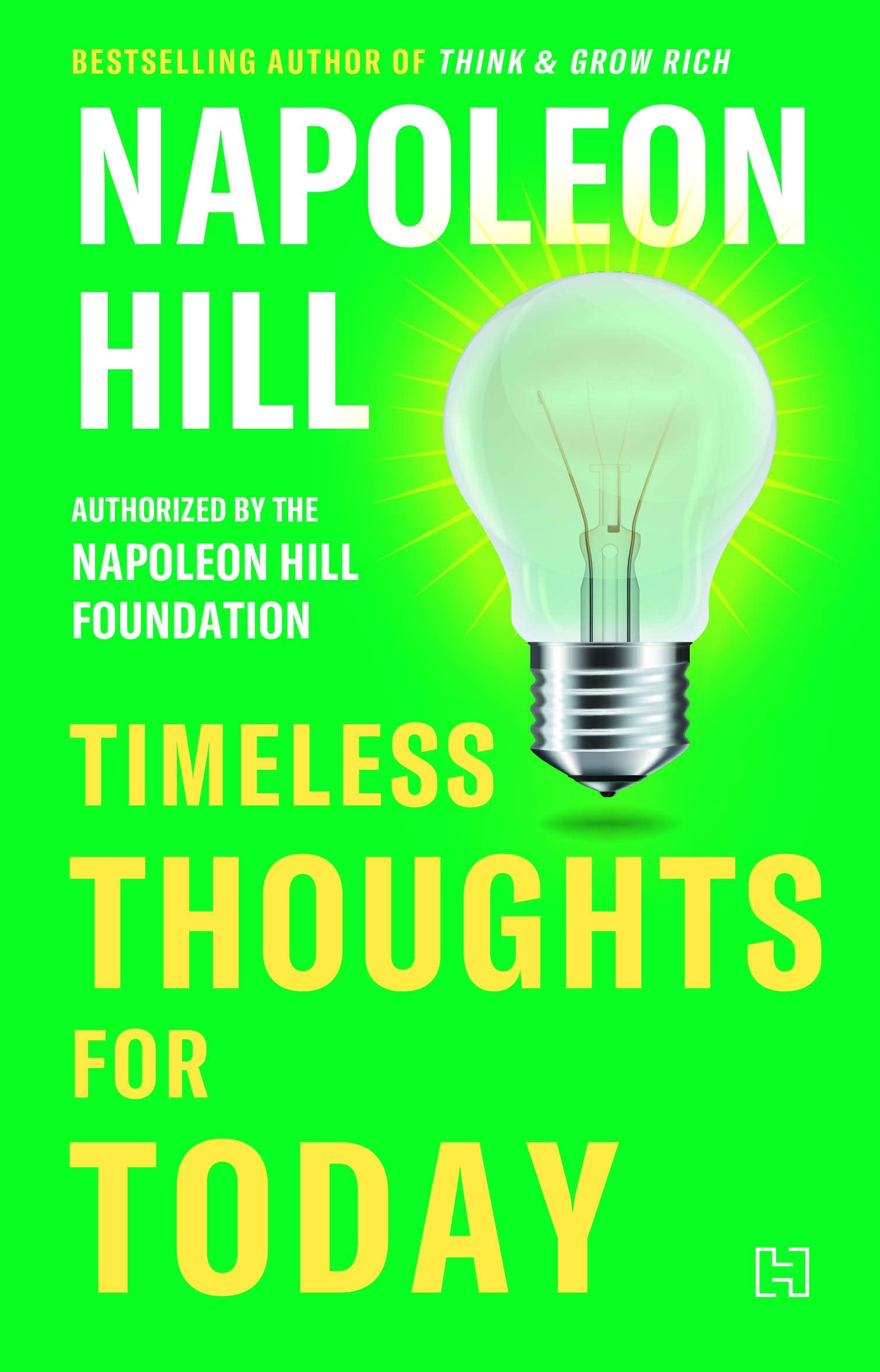Front cover of the book 'HACHETTE INDIA TIMELESS THOUGHTS FOR TODAY / HILL, NAPOLEON' by Hill, Napoleon.