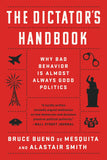 Front cover of the book 'The Dictator's Handbook: Why Bad Behavior is Almost Always Good Politics' by Bruce Bueno de Mesquita.