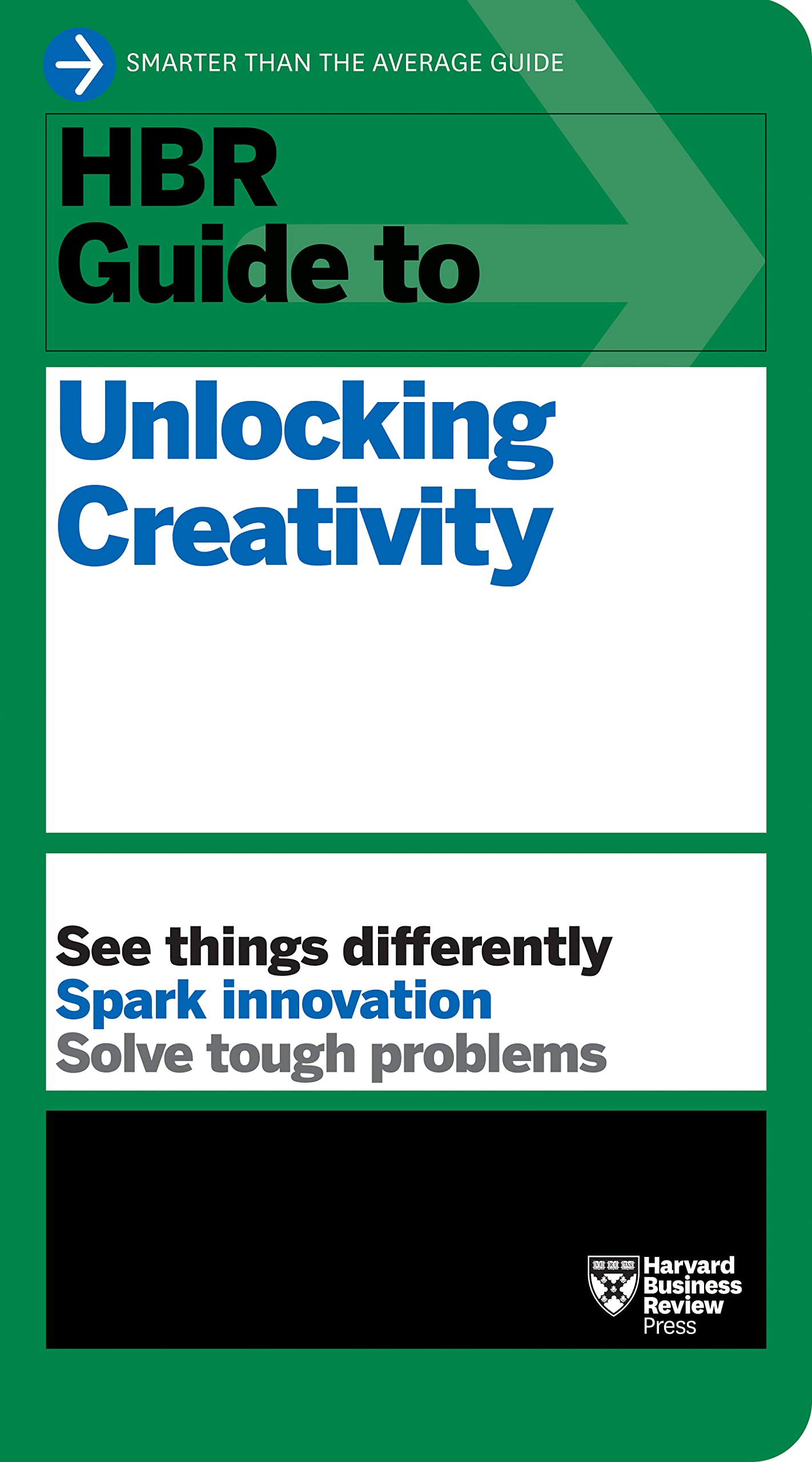 Front cover of the book 'HBR Guide to Unlocking Creativity' by Review, Harvard Business.