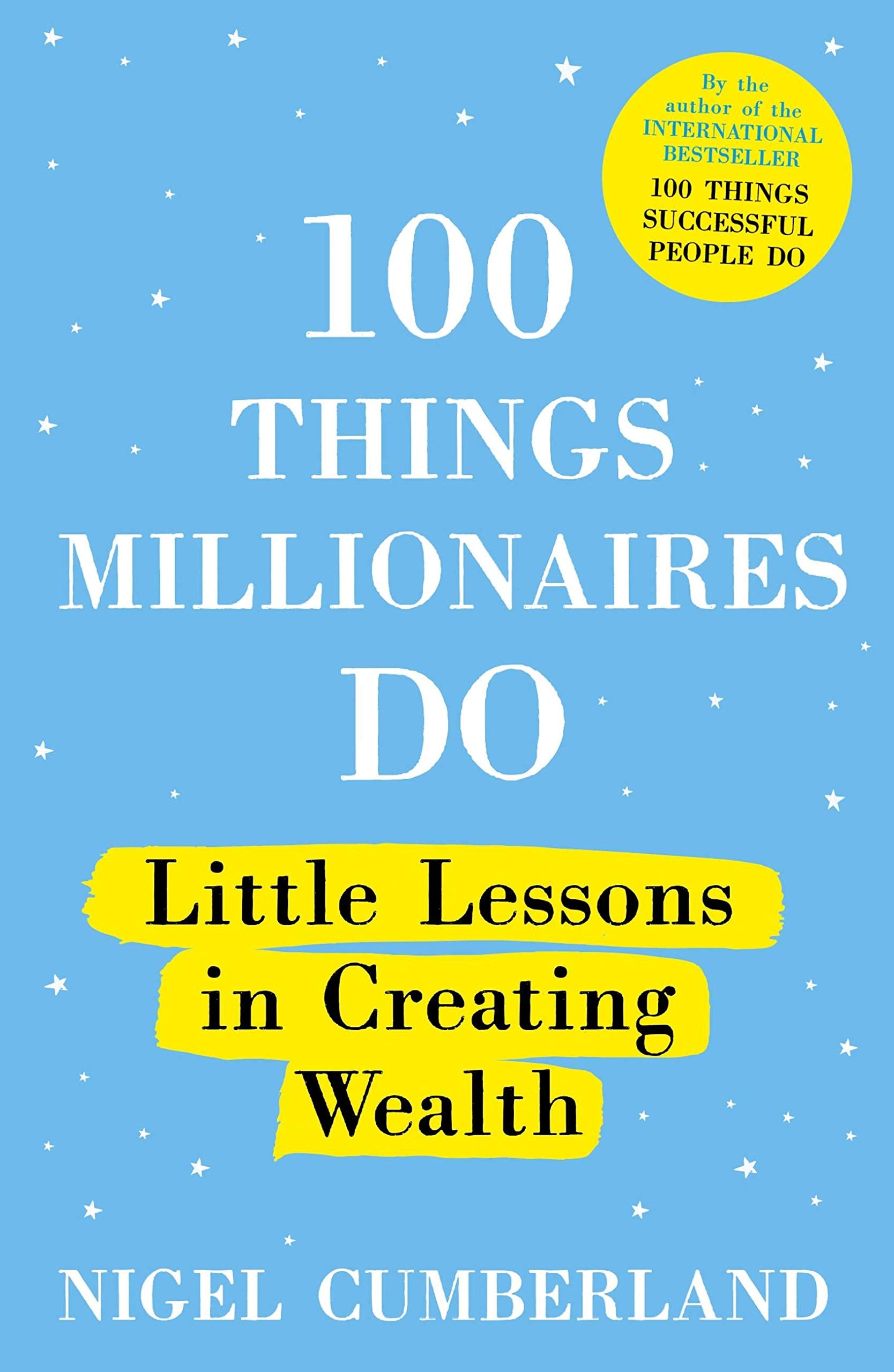 Front cover of the book '100 Things Millionaires Do: Little lessons in creating wealth' by Nigel Cumberland.