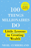 Front cover of the book '100 Things Millionaires Do: Little lessons in creating wealth' by Nigel Cumberland.