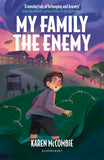 Front cover of the book 'My Family the Enemy' by Karen McCombie.
