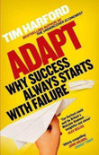 Front cover of the book 'Adapt: Why Success Always Starts with Failure' by Harford Tim.
