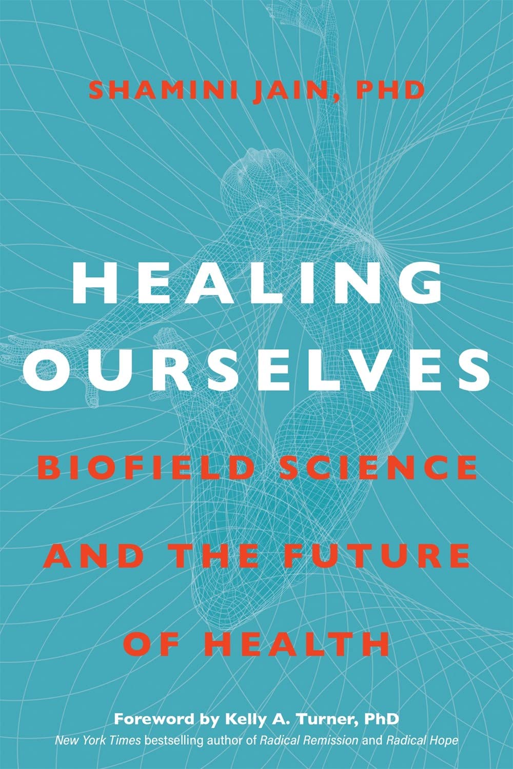 Front cover of the book 'Healing Ourselves: Biofield Science and the Future of Health' by Shamini Jain.