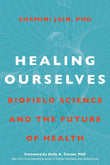 Front cover of the book 'Healing Ourselves: Biofield Science and the Future of Health' by Shamini Jain.