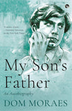 Front cover of the book 'My Son's Father' by Dom Moraes.
