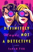 Front cover of the book 'Definitely Maybe Not a Detective: A Novel (The Wyatt Investigations Mysteries)' by Fox, Sarah.