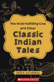 Front cover of the book 'The Wish-Fulfilling Cow and Other Classic Indian Tales' by Agarwal, Deepa.